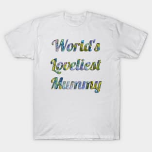 World's Loveliest Mummy T-Shirt